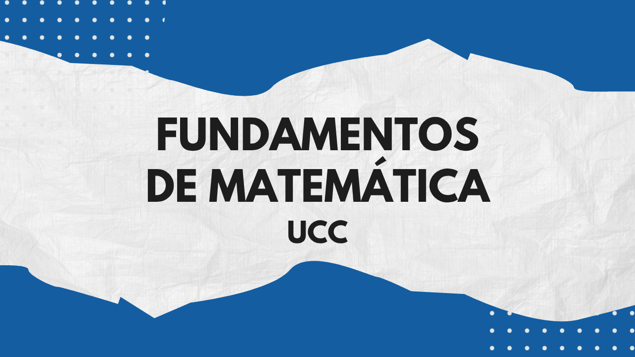 Fundamentos de Matemática – UCC