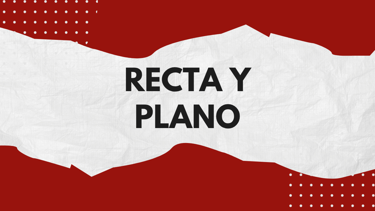 Recta y plano