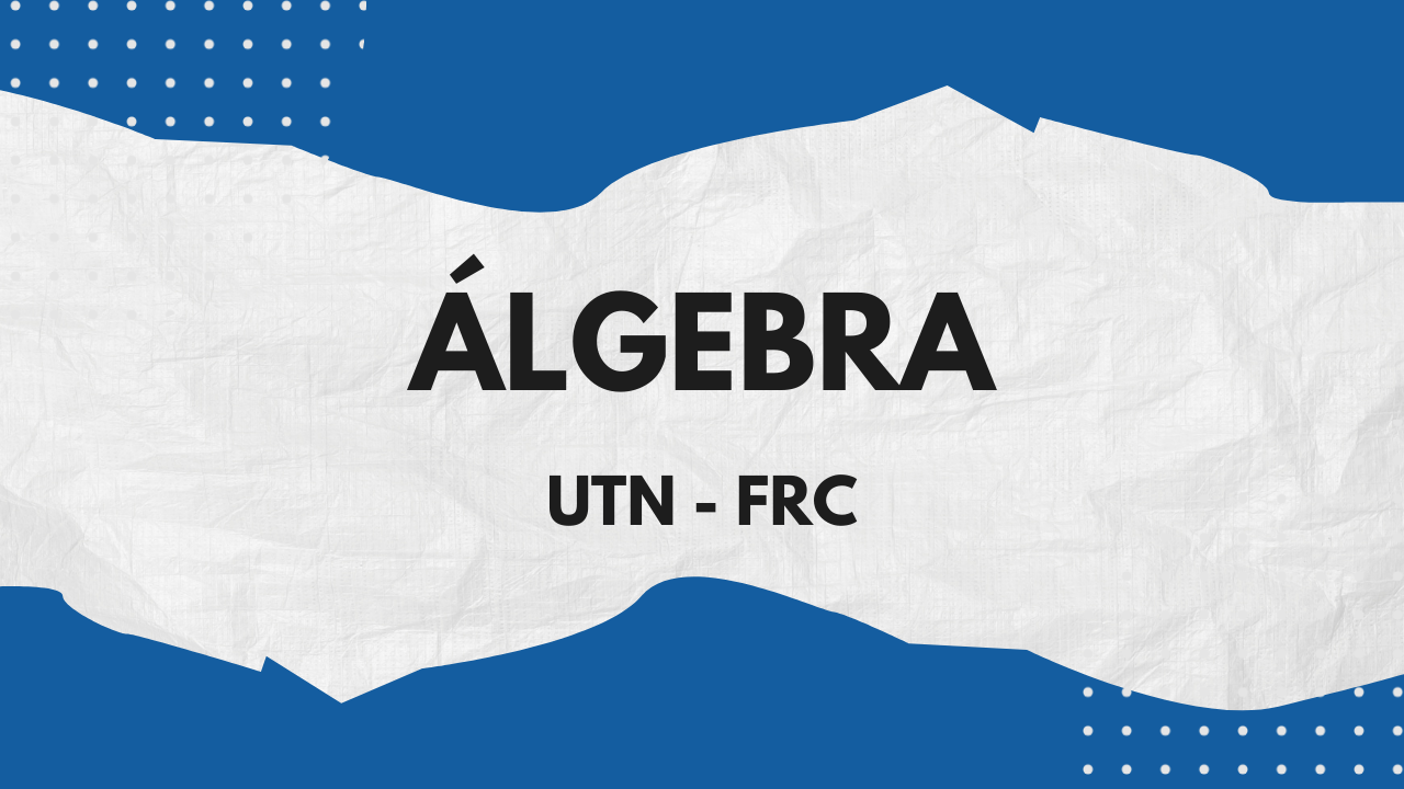 Álgebra y Geometría Analítica – UTN FRC