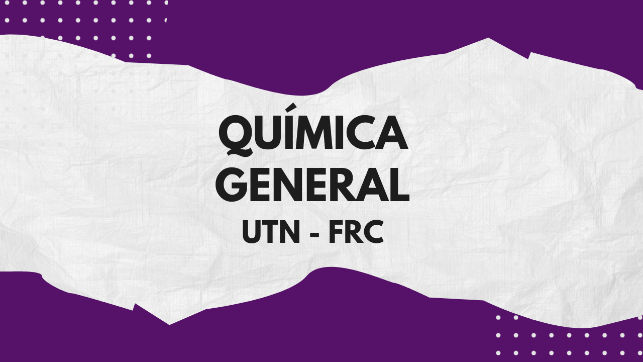 Química General – UTN FRC